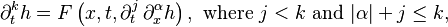  \partial_t^k h = F\left(x,t,\partial_t^j\,\partial_x^\alpha h \right),\text{ where }j<k\text{ and }|\alpha|+j\le k,