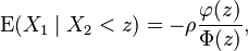 
\operatorname{E}(X_1 \mid X_2 < z) = -\rho { \varphi(z) \over \Phi(z) } ,
