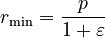 r_\min = \frac{p}{1 + \varepsilon}