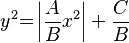 y^2 {{=}} \left | \frac{{A}}{{B}}x^2\right | + \frac{{C}}{{B}}