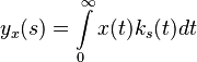 y_{x}(s)=\int\limits_{0}^{\infty}x(t)k_{s}(t)dt