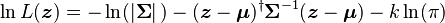 \ln L (\boldsymbol{z}) = -\ln (|\boldsymbol\Sigma|\,) -(\boldsymbol{z}-\boldsymbol\mu)^\dagger\boldsymbol\Sigma^{-1}(\boldsymbol{z}-\boldsymbol\mu) -k\ln(\pi)