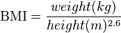 \mbox{BMI} = \frac{weight(kg)}{height(m) ^{2.6}}