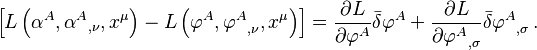 
  \left[
    L \left( \alpha^A, {\alpha^A}_{,\nu}, x^\mu \right) - 
    L \left( \varphi^A, {\varphi^A}_{,\nu}, x^\mu \right)
  \right] = 
  \frac{\partial L}{\partial \varphi^A} \bar{\delta} \varphi^A + 
    \frac{\partial L}{\partial {\varphi^A}_{,\sigma}} \bar{\delta} {\varphi^A}_{,\sigma}
\,.