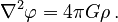 \nabla^2 \varphi = 4 \pi G \rho \,.