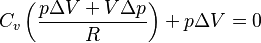  C_v \left( \frac{p\Delta V + V\Delta p}{R} \right) + p\Delta V= 0 