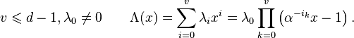 v \leqslant d-1, \lambda_0 \neq 0 \qquad \Lambda(x) = \sum_{i=0}^v\lambda_i x^i = \lambda_0 \prod_{k=0}^{v} \left(\alpha^{-i_k}x - 1\right).