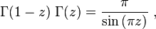 
\Gamma(1-z) \; \Gamma(z) = {\pi \over \sin{(\pi z)}} ~,
