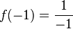 f(-1) = \frac{1}{-1}